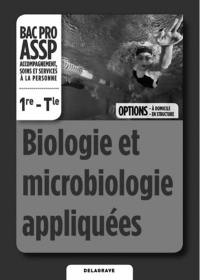 Biologie et microbiologie appliquées : 1re-terminale bac pro ASSP : professeur