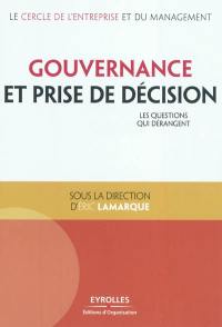 Gouvernance et prise de décision : les questions qui dérangent