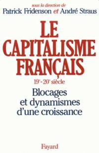 Le Capitalisme français : 19e-20e siècle, blocages et dynamismes d'une croissance