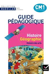 Histoire-géographie, histoire des arts, CM1 : guide pédagogique