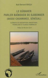 Le gubaher : parler baïnouck de Djibonker (Basse-Casamance, Sénégal) : éléments de description linguistique, phonologie et classes nominales