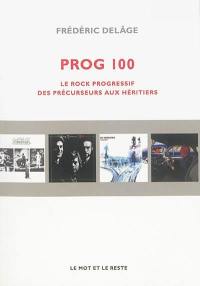 Prog 100 : le rock progressif, des précurseurs aux héritiers