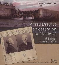 Alfred Dreyfus en détention à l'île de Ré : 18 janvier-21 février 1895