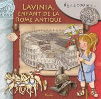 Lavinia, enfant de la Rome antique : il y a 2.000 ans...