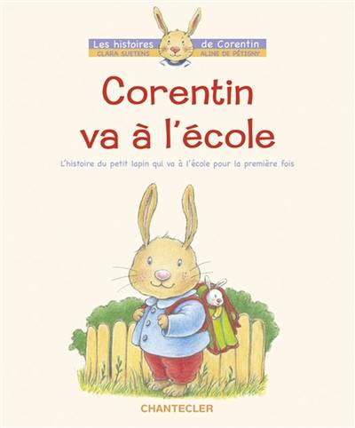 Corentin va à l'école : l'histoire du petit lapin qui va à l'école pour la première fois
