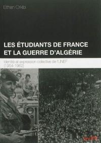 Les étudiants de France et la guerre d'Algérie : identité et expression collective de l'UNEF, 1954-1962