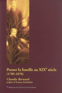 Penser la famille au XIXe siècle (1789-1870)