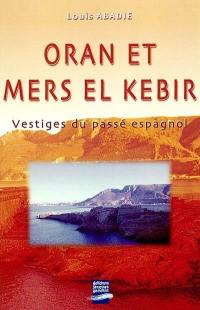 Oran et Mers el-Kébir : vestiges du passé espagnol