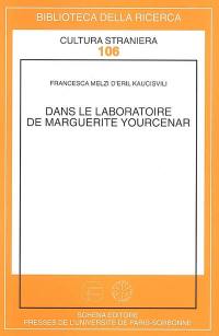 Dans le laboratoire de Marguerite Yourcenar
