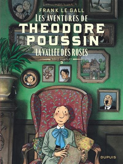 Les aventures de Théodore Poussin : récit complet. Vol. 3. La vallée des roses