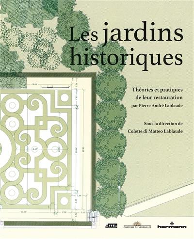 Les jardins historiques : théories et pratiques de leur restauration par Pierre André Lablaude