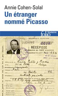 Un étranger nommé Picasso : dossier de police n° 74.664