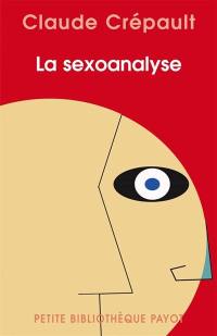 La sexoanalyse : à la recherche de l'inconscient sexuel
