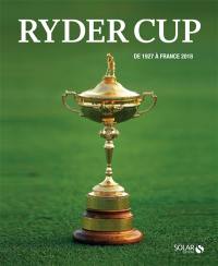 Ryder Cup : de 1927 à France 2018