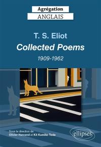 T.S. Eliot, Collected poems 1909-1962 : du début (Prufrock and other observations) jusqu'aux Unfinished poems