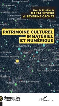 Patrimoine culturel immatériel et numérique : transmission, participation, enjeux