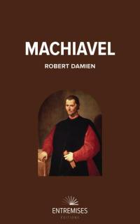 Machiavel ou L'invention de la modernité