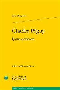 Charles Péguy : quatre conférences