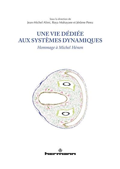 Une vie dédiée aux systèmes dynamiques : hommage à Michel Hénon