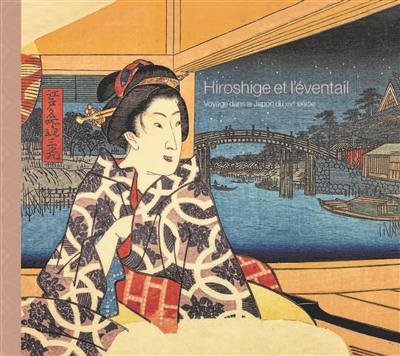 Hiroshige et l'éventail : voyage dans le Japon du XIXe siècle