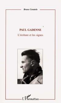 Paul Gadenne : 1907-1956 : l'écriture et les signes