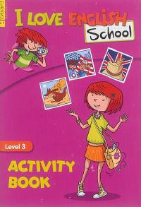 I love English school, level 3 : activity book