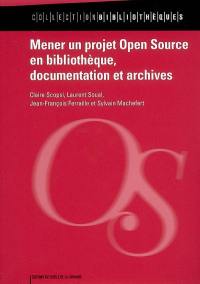 Mener un projet Open Source en bibliothèque, documentation et archives