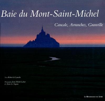 La baie du Mont-Saint-Michel : entre Granville et Cancale