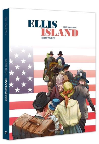 Ellis Island : histoire complète
