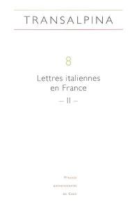 Transalpina, n° 8. Lettres italiennes en France II : réception critique, influences, lectures