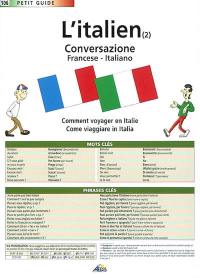 L'italien. Vol. 2. Conversazione francese-italiano : comment voyager en Italie. Come viaggiare in Italia