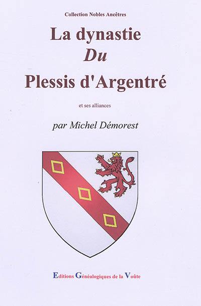 La dynastie du Plessis d'Argentré et ses alliances