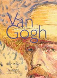Van Gogh : pour planer au-dessus de la vie