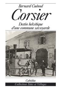 Corsier, destin helvétique d'une commune savoyarde, 1791-1918