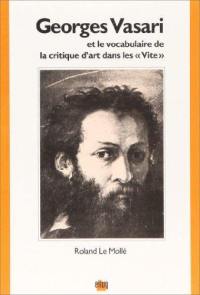 Georges Vasari et le vocabulaire de la critique d'art dans les Vite