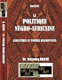 La Politique négro-africaine : Caractères et pensées descriptives