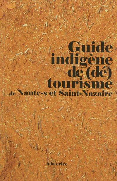 Guide indigène de (dé)tourisme de Nante-s et Saint-Nazaire