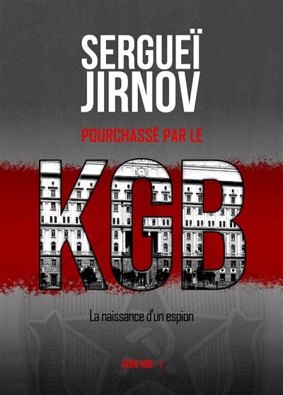 Pourchassé par le KGB : la naissance d'un espion