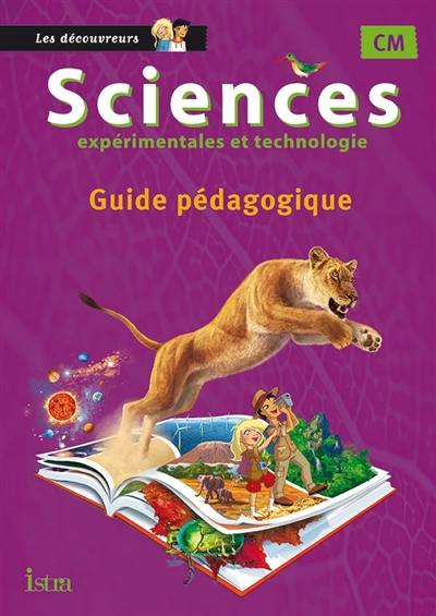 Sciences expérimentales et technologie CM : guide pédagogique