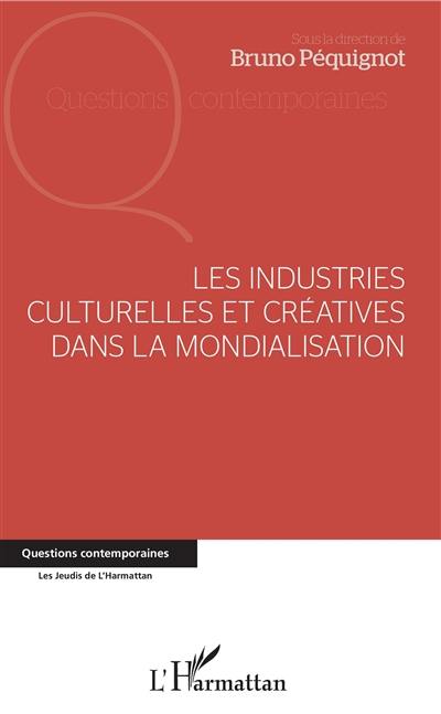 Les industries culturelles et créatives dans la mondialisation
