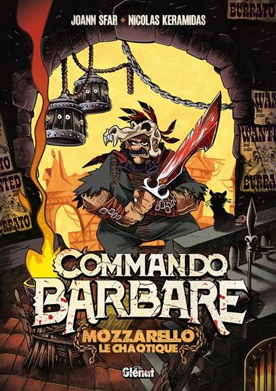 Commando barbare : Mozzarello le chaotique : le roman illustré