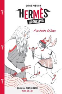 Hermès détective. Vol. 1. A la barbe de Zeus