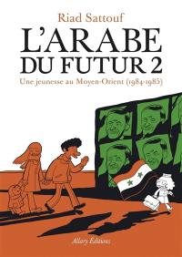 L'Arabe du futur. Vol. 2. Une jeunesse au Moyen-Orient (1984-1985)
