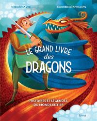 Le grand livre des dragons : histoires et légendes du monde entier