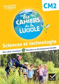 Sciences et technologie CM2 : mon cahier écocitoyen, éducation au développement durable