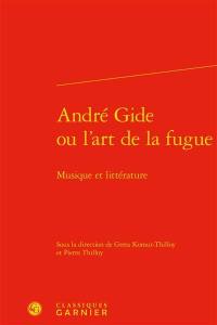 André Gide ou L'art de la fugue : musique et littérature