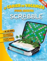 Scrabble : le cahier de vacances pour adultes