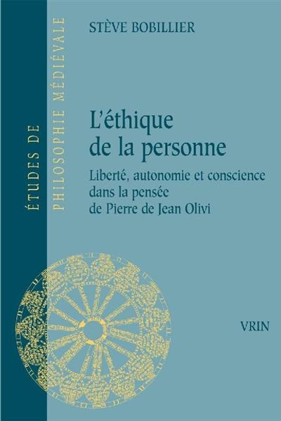 L'éthique de Pierre de Jean Olivi : liberté, personne et conscience