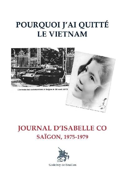 Pourquoi j'ai quitté le Vietnam : journal d'Isabelle Co : Saïgon, 1975-1979