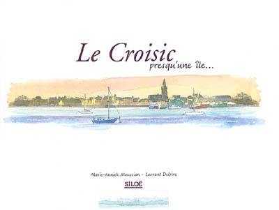 Le Croisic, presqu'une île...